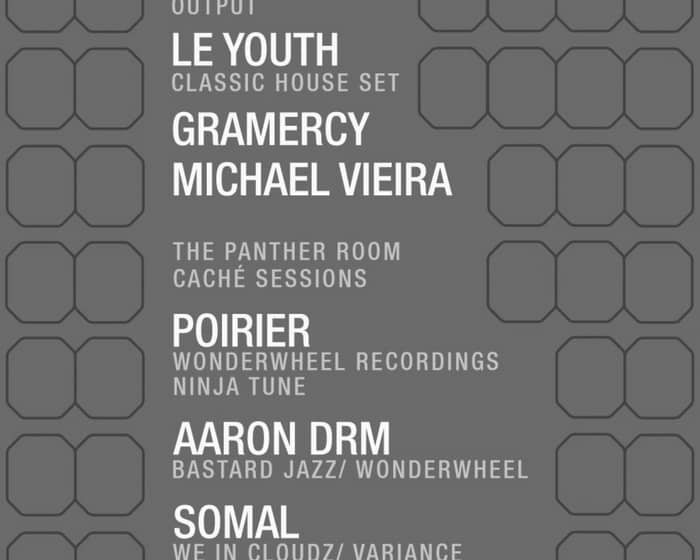 Input - Le Youth at Output and Caché Sessions: Poirier and More in The Panther Room tickets