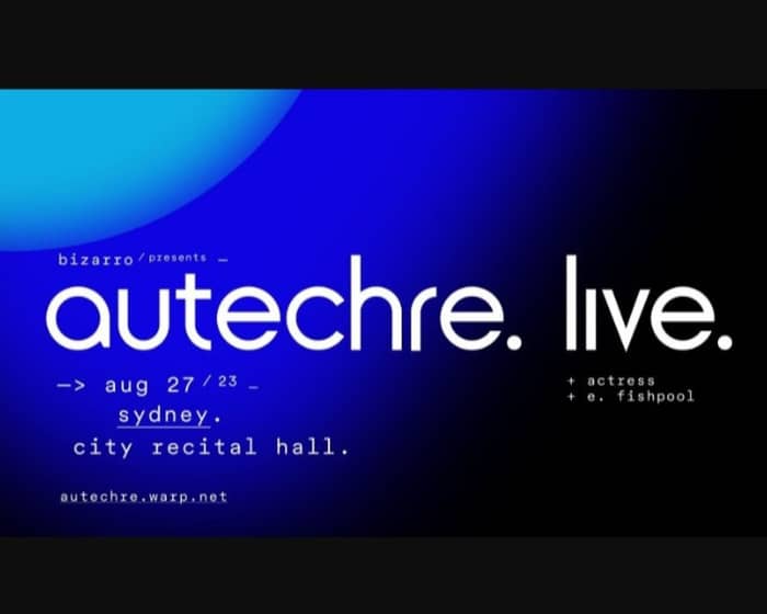 Switched On: Autechre with Actress + E. Fishpool tickets