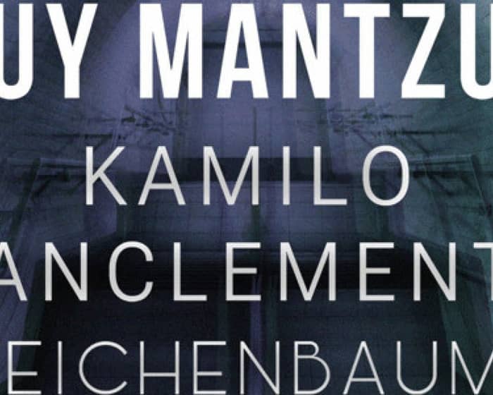 Guy Mantzur, Kamilo Sanclemente tickets