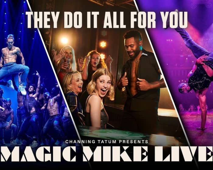 Magic Mike Live tickets