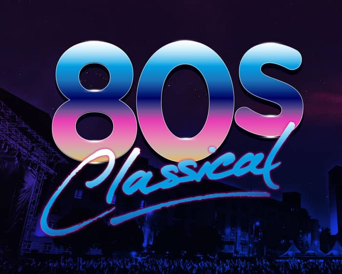 80s Classical 2023 tickets