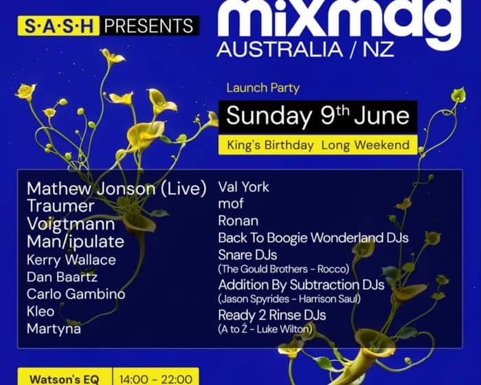 ★ S.A.S.H PRESENTS MIXMAG AUSTRALIA/NZ LAUNCH PARTY ★ JUNE LONG WEEKEND ★ tickets
