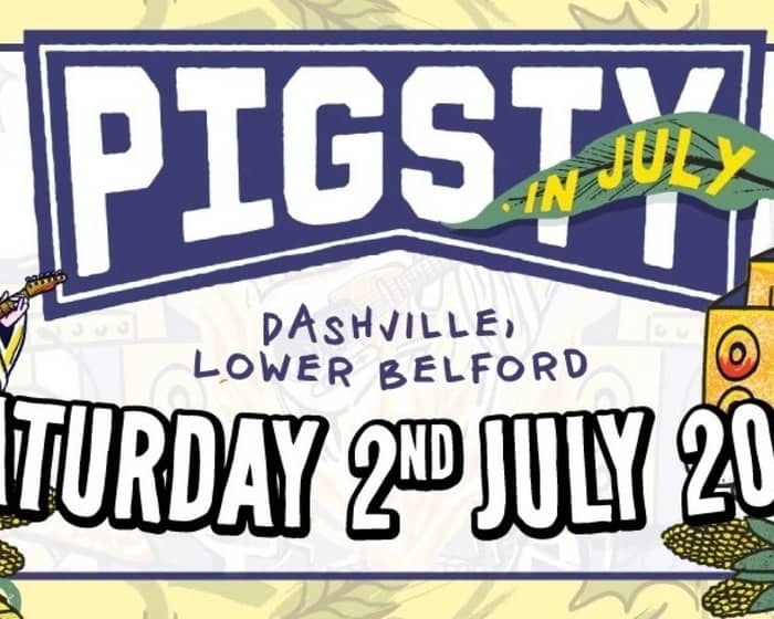 PigSty in July 2022 tickets
