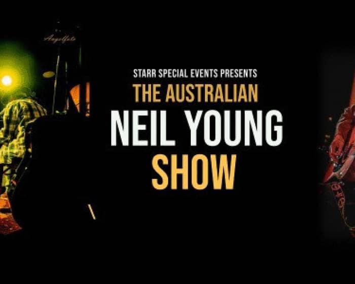 The Australian Neil Young Show tickets