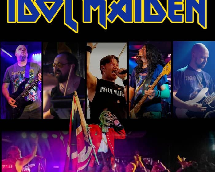 Idol Maiden - Iron Maiden tribute experience. tickets