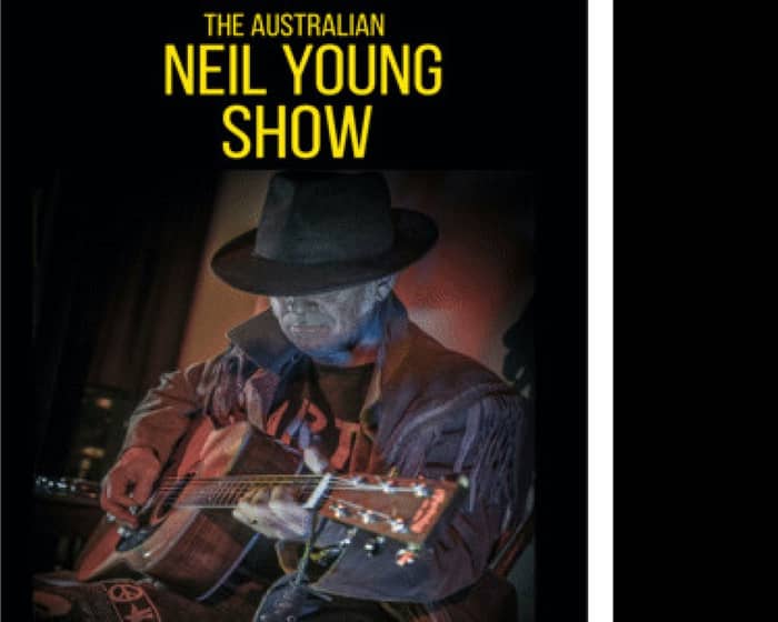 The Australian Neil Young Show tickets