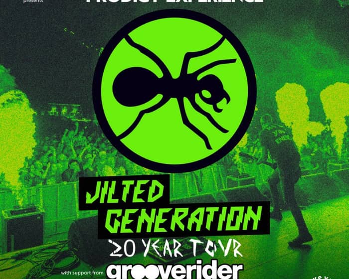 JILTED GENERATION | Worlds NO.1 Prodigy tribute with Grooverider tickets