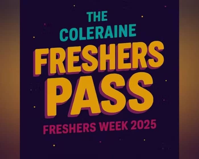 The Annual Coleraine Freshers Pass 2025 tickets