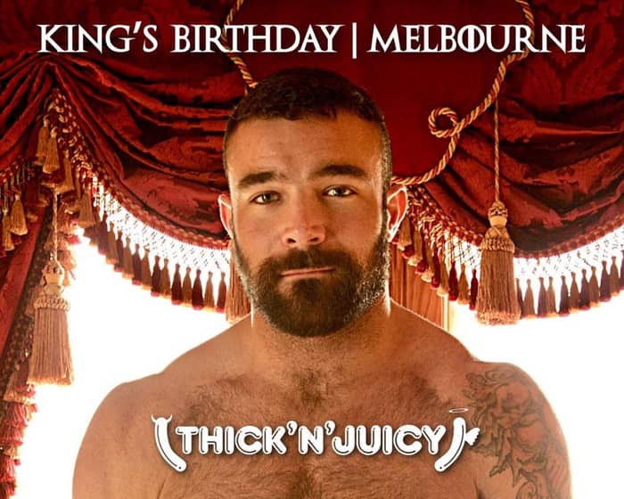 THICK 'N' JUICY Melbourne - King's Birthday 2024 tickets