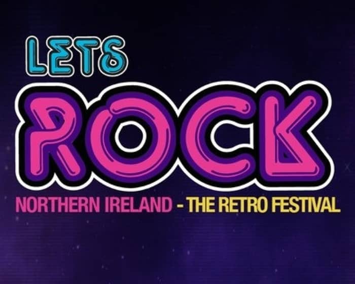 Let's Rock 2023 - Northern Ireland tickets