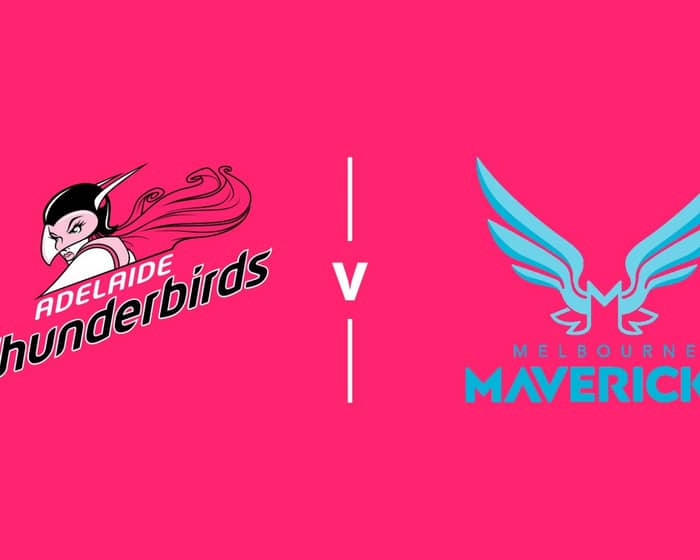Adelaide Thunderbirds v Melbourne Mavericks tickets