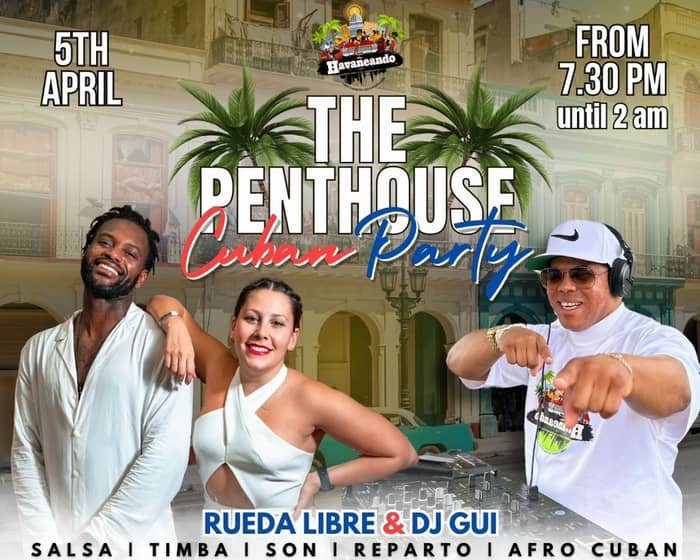 Havaneando - The Penthouse Cuban Party tickets