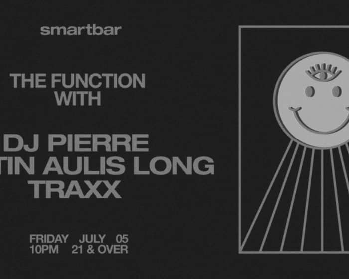 The Function with DJ Pierre / Justin Aulis Long / Traxx tickets