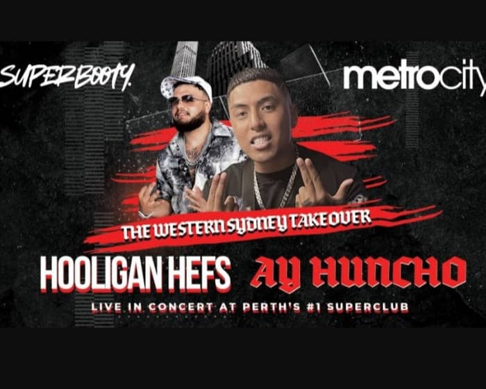 Hooligan Hefs x Ay Huncho - Super Booty tickets