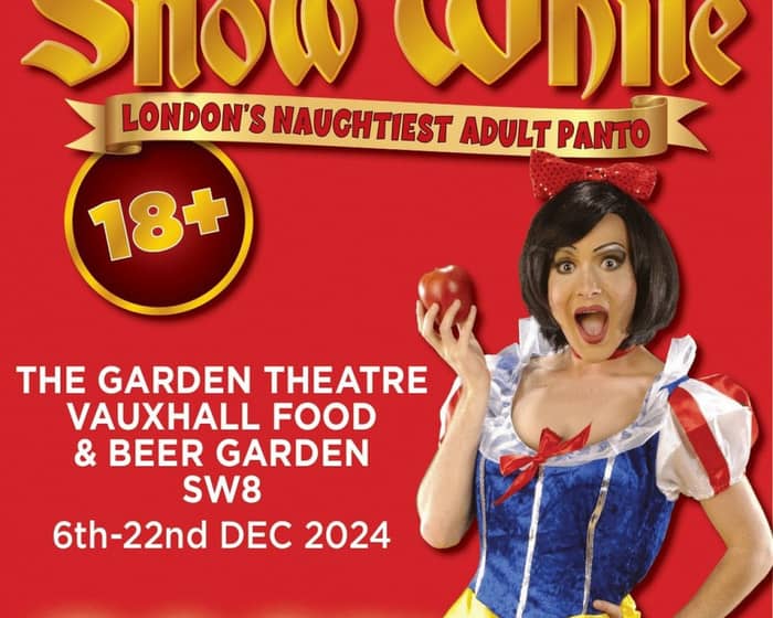 Snow White - London's Naughtiest Adults Only Panto! tickets