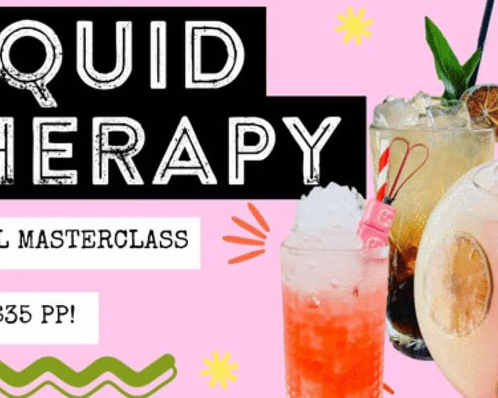 Liquid Therapy - Cocktail Masterclass Vol. 10 tickets