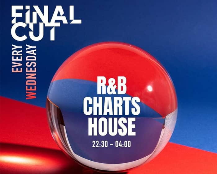 Final CUT - R&B Charts House tickets