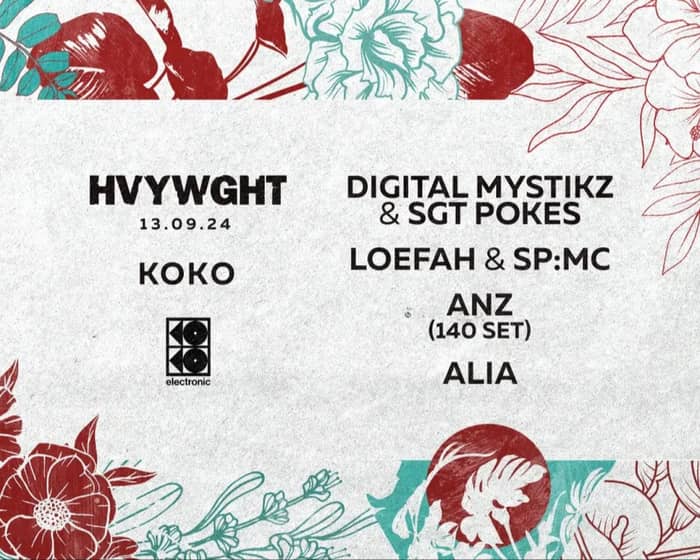 HVYWGHT: Digital Mystikz (Mala & Coki), Loefah, Anz + more tickets