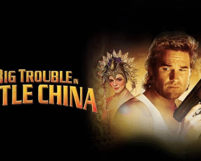 Big Trouble in Little China (M) Presented in 35mm tickets