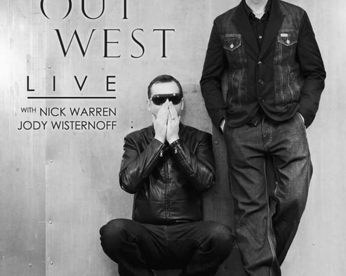 SET presents Way Out West Live with Nick Warren and Jody Wisternoff tickets