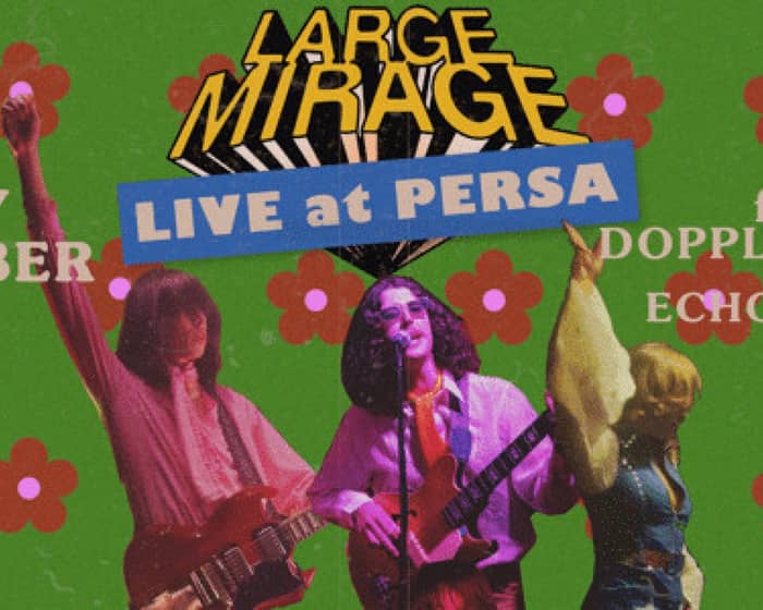 LARGE MIRAGE tickets