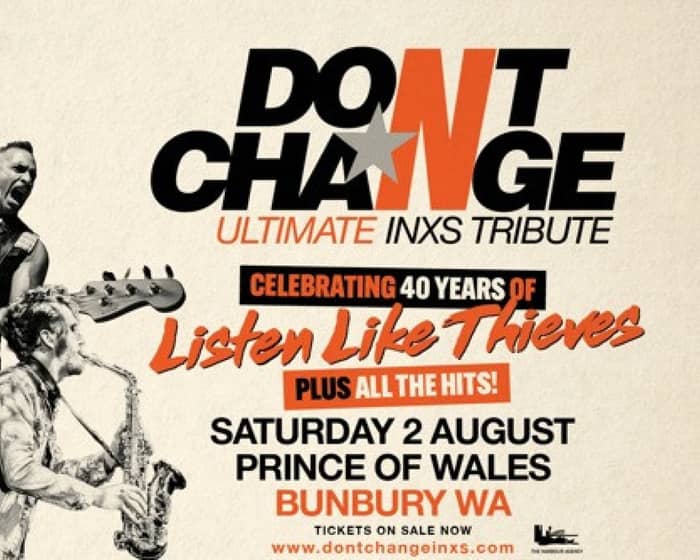 Dont Change - Ultimate INXS Tribute tickets