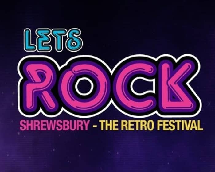 Let's Rock 2023 - Shrewsbury tickets