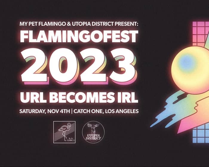 Flamingofest 2023 - URL Becomes IRL tickets