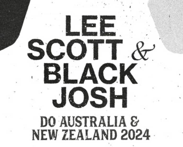 Lee Scott & Black Josh do Australia & New Zealand tickets