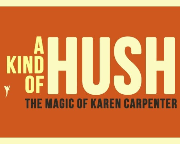 A Kind of Hush: The Magic of Karen Carpenter tickets