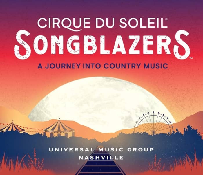 Cirque du Soleil: Songblazers tickets