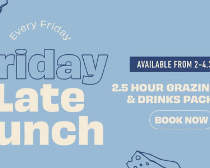 Friday Late Lunch - Every Friday of July & August tickets