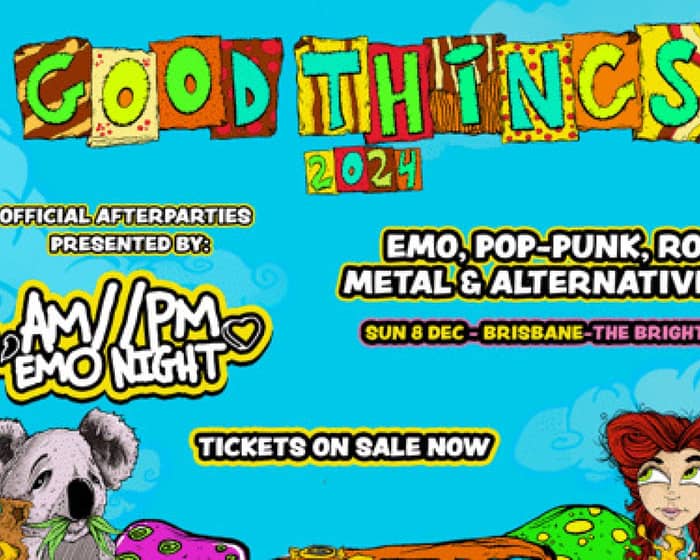 Good Things Official Afterparty // Brisbane tickets