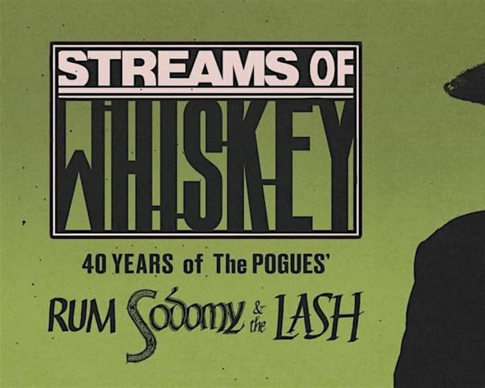 Streams of Whiskey Celebrate 40 Years of Rum, Sodomy and the Lash! tickets