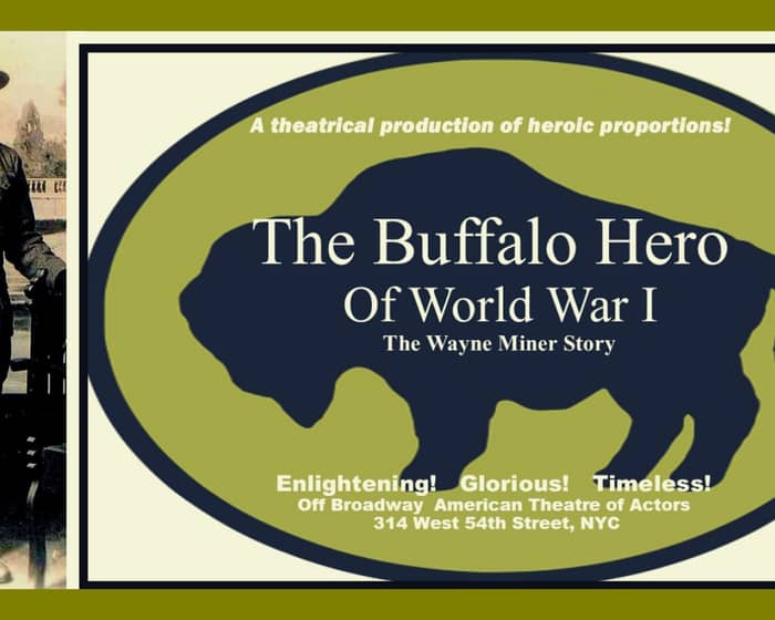 The Buffalo Hero of WWI: The Wayne Miner Story tickets