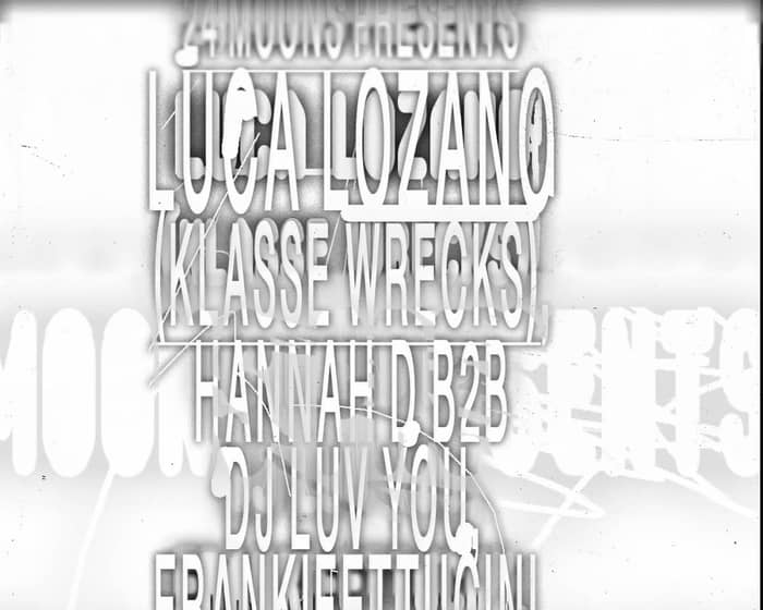 24 Moons presents Luca Lozano (Klasse Wrecks) tickets