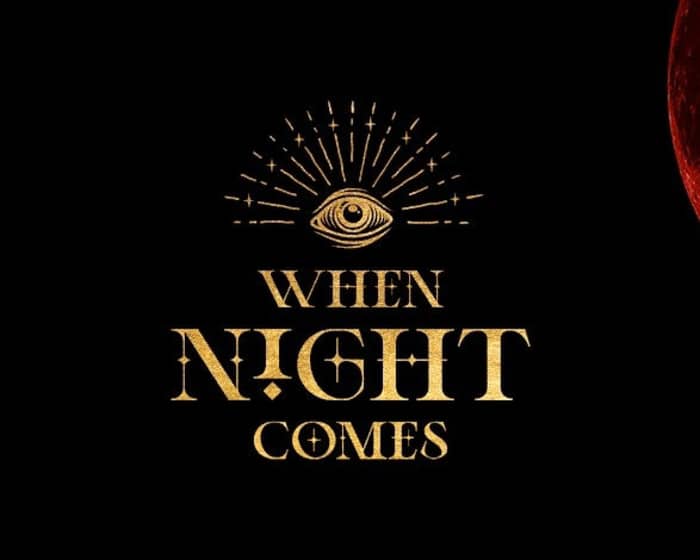 When Night Comes tickets