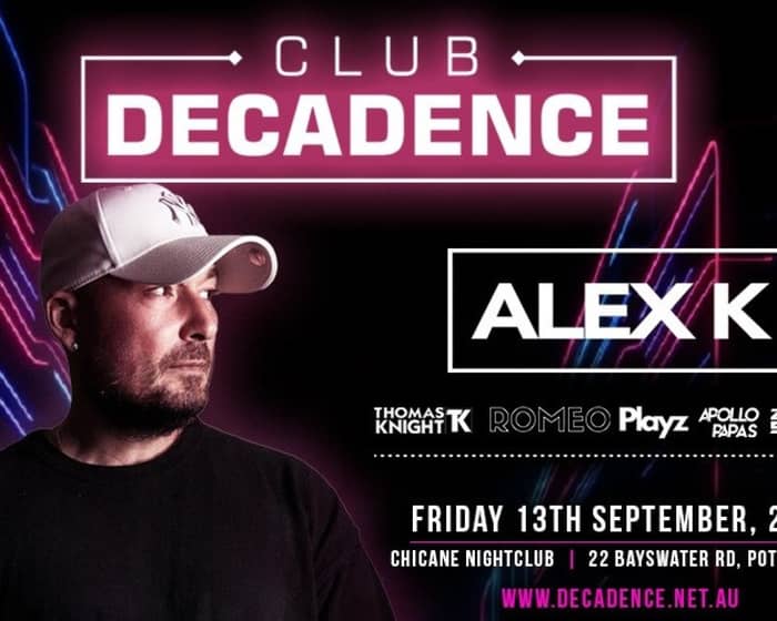 Club Decadence feat Alex K & Thomas Knight tickets