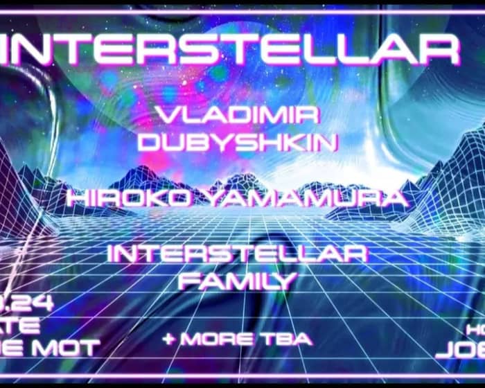 Interstellar: Vladimir Dubyshkin, Hiroko Yamamura, Interstellar Family tickets