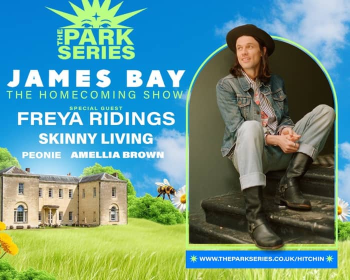 Park Series Hitchin: JAMES BAY (Homecoming Show) & Freya Ridings tickets