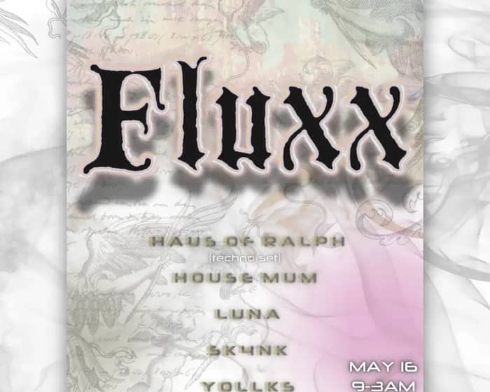 Fluxx Presents: Haus of Ralph, Luna, Sk4nk + more tickets