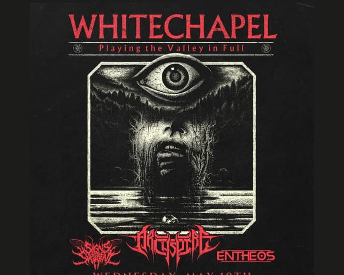 Whitechapel, Archspire, Signs of the Swarm, Entheos tickets