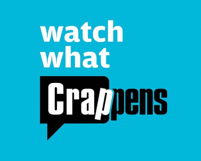 Watch What Crappens