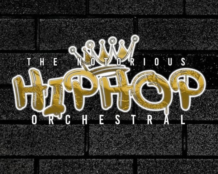 The Notorious Hip Hop Orchestral tickets