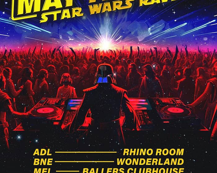 May the 4th - Star Wars Rave Brisbane tickets