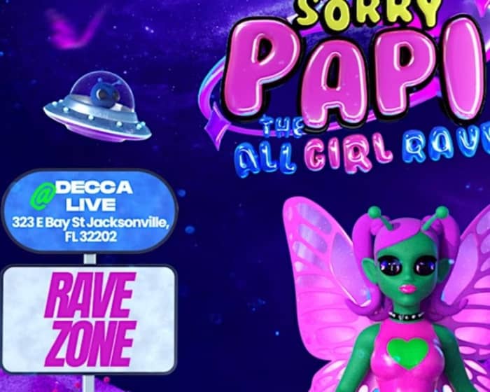 Sorry Papi: All Girl Rave tickets