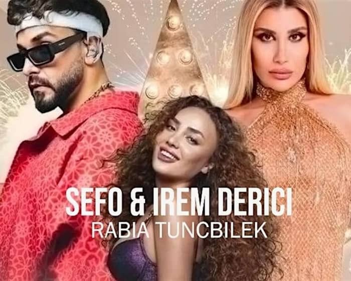 Irem Derici, Sefo & Rabia Tuncbilek tickets