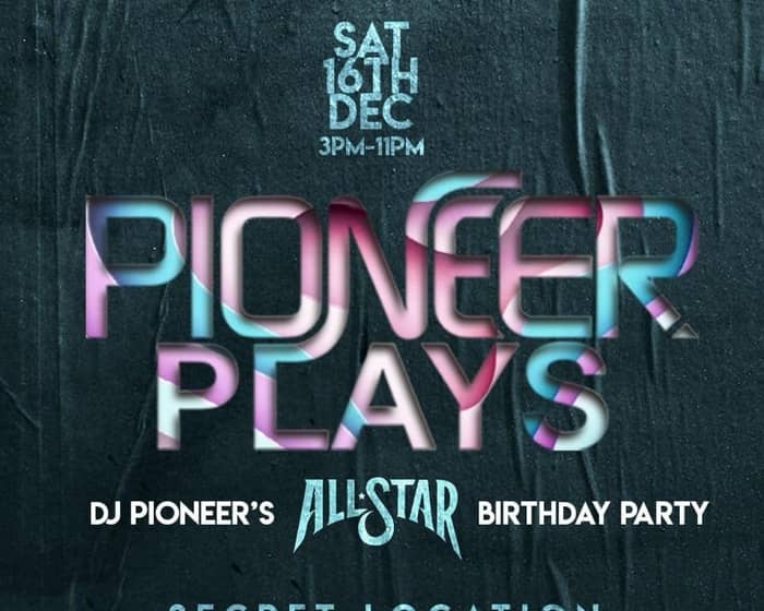 Pioneer Plays (DJ Pioneer's All Star Birthday Party) tickets