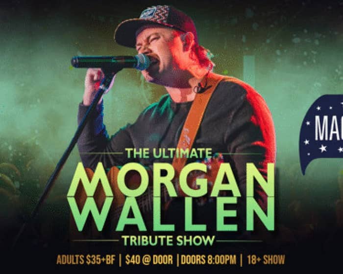The Ultimate Morgan Wallen Tribute Show tickets