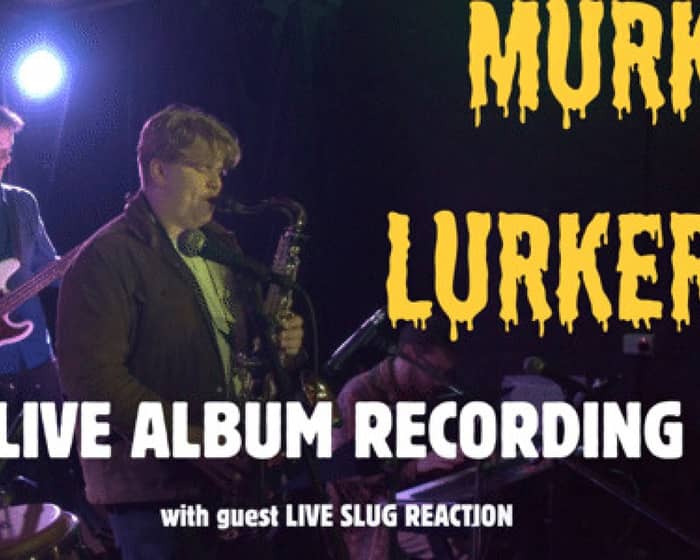 Murk Lurker tickets